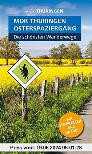 Wanderführer MDR Thüringen Osterspaziergang, die schönsten Wanderwege: 20 Wanderungen mit Kartenausschnitten